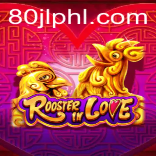 RoosterInLove: A Journey Through the Enchanting World of 80 JL